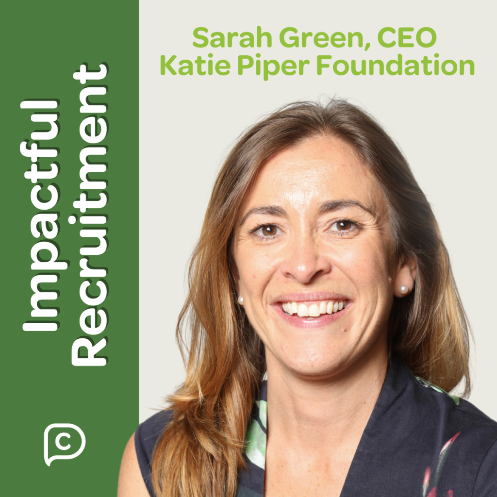Sarah Green, CEO, Katie Piper Foundation