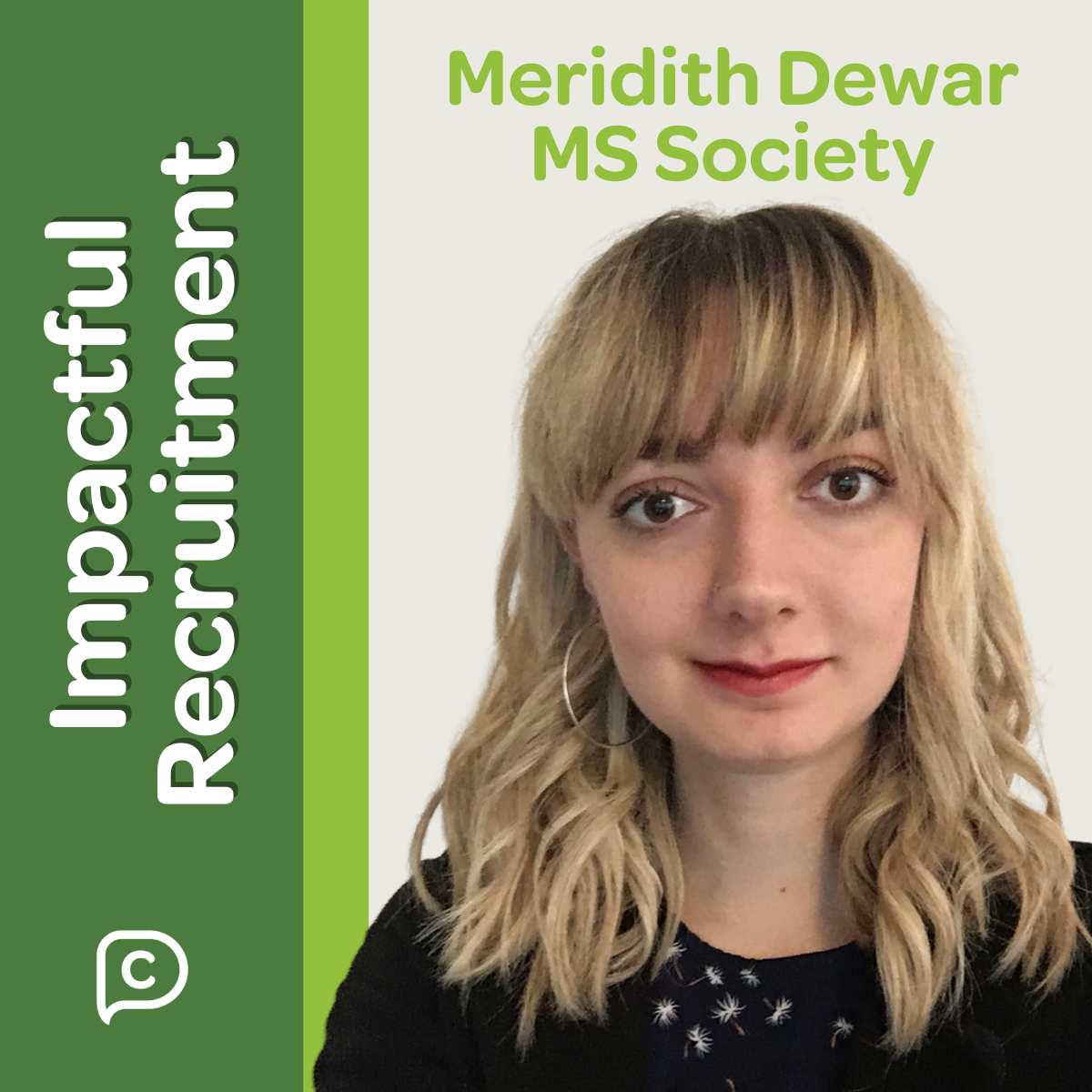 Impactful Recruitment: Meridith Dewar, MS Society
